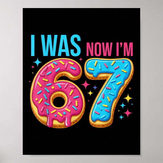 7 Year Old Birthday Was 6 Now I'm 7 67 Funny  Poster (Front)