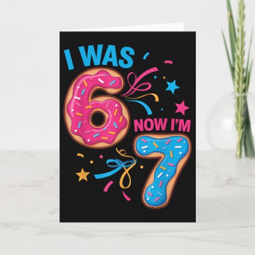 7 Year Old Birthday Was 6 Now I'm 7 67 Kids Men Wo