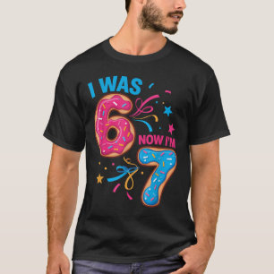 7 Year Old Birthday Was 6 Now I'm 7 67 Kids Men Wo T-Shirt