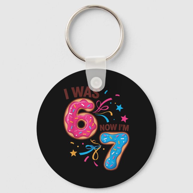 7 Year Old Birthday Was 6 Now I'm 7 67 Men Women K Keychain (Front)