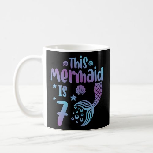 7 Year Old Mermaid tail Birthday Party Girl Daught Coffee Mug