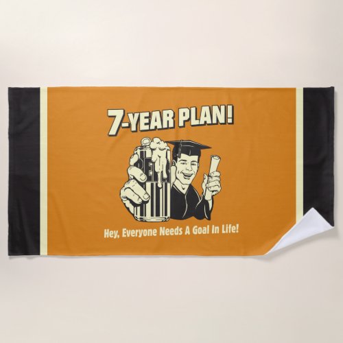 7 Year Plan Everyone Needs a Goal Beach Towel