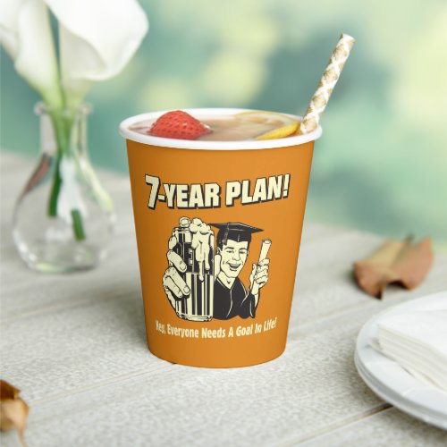 7 Year Plan Everyone Needs a Goal Paper Cups