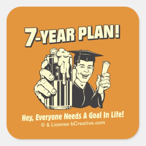 7 Year Plan Everyone Needs a Goal Square Sticker