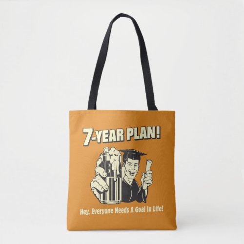 7 Year Plan Everyone Needs a Goal Tote Bag