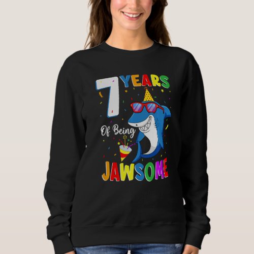 7 Years Of Being Jawsome Shark 7th Birthday 7 Year Sweatshirt