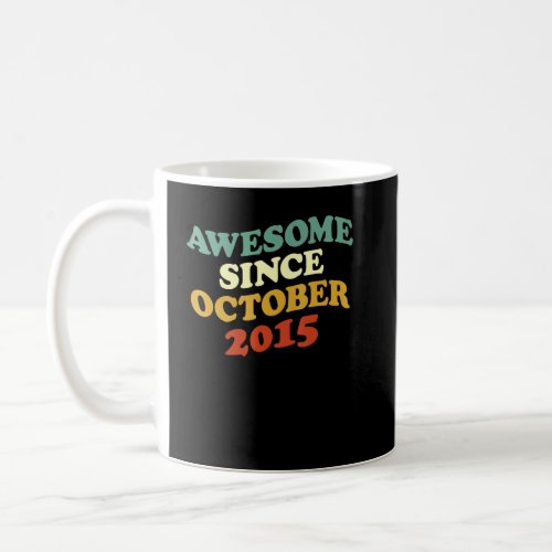 7 Years Old Awesome Since October 2015 7th Birthda Coffee Mug