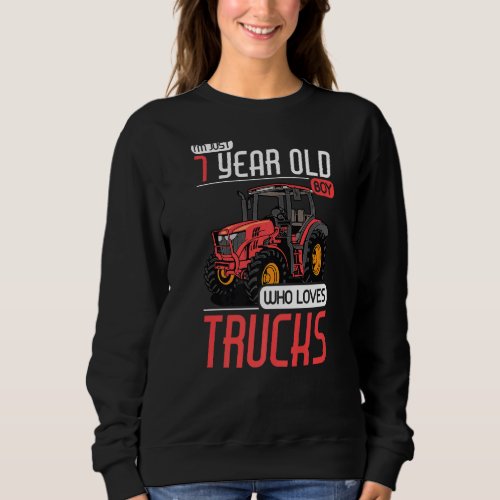 7 Years Old Boy Who Loves Trucks Tractor 7th Birth Sweatshirt