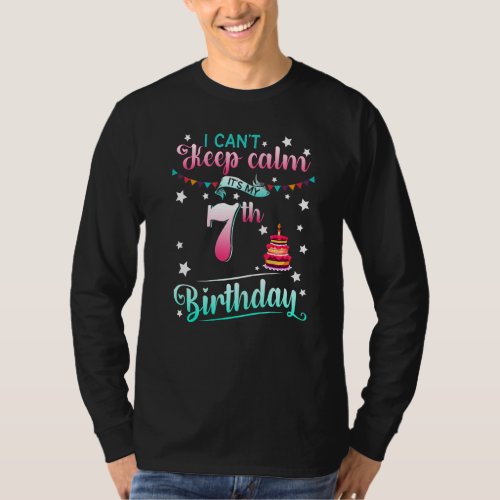 7th Birthday  I Cant Keep Calm Its My 7 Year Old T_Shirt