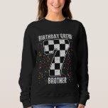 7th Birthday Race Car, Racing Flag Brother Race Ca Sweatshirt<br><div class="desc">7th Birthday Race Car,  Racing Flag Brother Race Car Party</div>