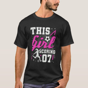 7th Birthday This Girl Scoring 7 Years Old  Soccer T-Shirt