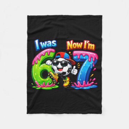 7th Birthday Was 6 7 Six Seven 6 7 Kids Boy Soccer Fleece Blanket