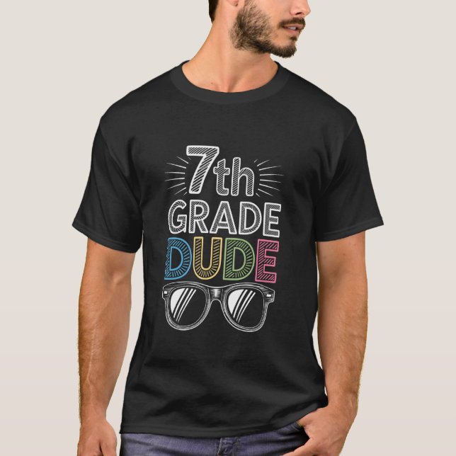 7th Grade Dude Back To School First Grade Student T-Shirt (Front)