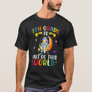 7th Grade Is Out Of This World Astronaut Back To S T-Shirt