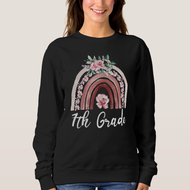7th Grade Teacher Back To School Boho Floral Rainb Sweatshirt (Front)
