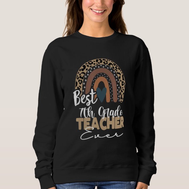 7th Grade Teacher Boho Rainbow Teacher Appreciatio Sweatshirt (Front)