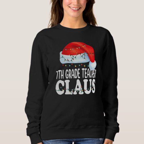 7th Grade Teacher Santa Claus Christmas Matching C Sweatshirt
