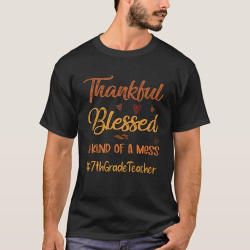 7th Grade Teacher Thankful Blessed Thanksgiving fa T_Shirt