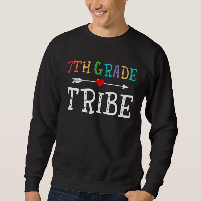7th Grade Tribe First Day Of School  Back To Schoo Sweatshirt (Front)