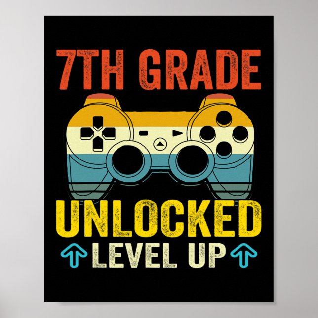 7th Grade Unlocked Level Up Video Game Byck To Sch Poster (Front)