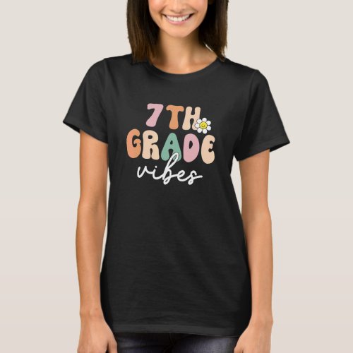 7th Grade Vibes Retro Groovy Women Happy First Day T_Shirt