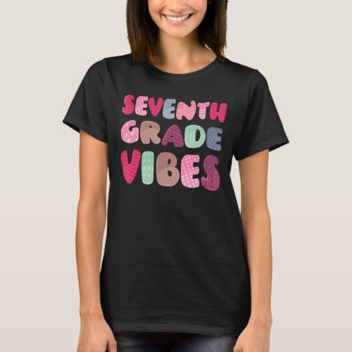 7th Grade Vibes Team Teacher First Day of School T_Shirt