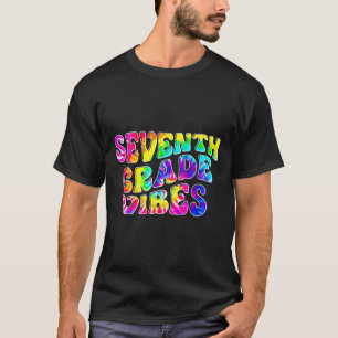 7th Grade Vibes Tie Dye First Day Of Ck To School T-Shirt