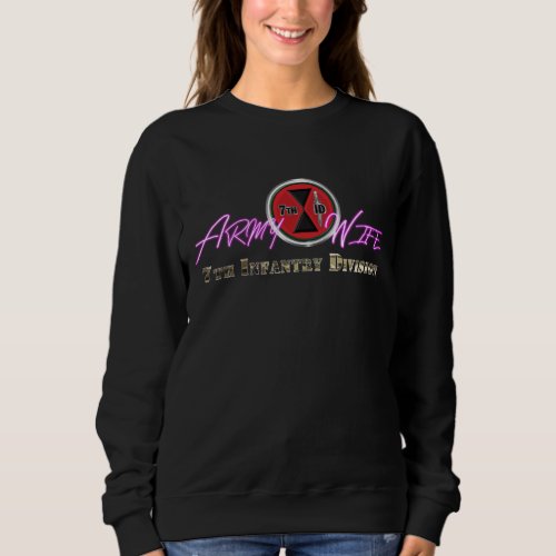 7th Infantry Division Army Wife  Sweatshirt