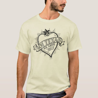801 Texas, We Love You! T-Shirt