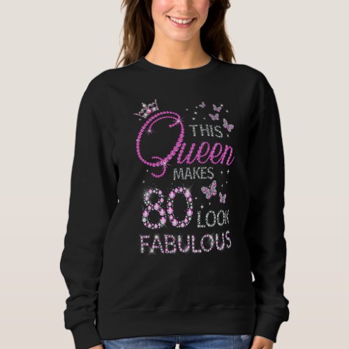 80 and Fabulous 80 Year Old 80th Birthday Girls Wo Sweatshirt