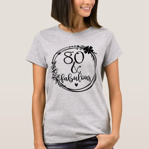 80 and Fabulous Birthday T_Shirt