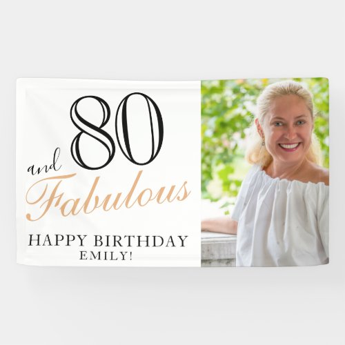 80 and Fabulous Elegant Black 80th Birthday Photo  Banner - 80 and Fabulous Elegant Black 80th Birthday Photo Banner. Great sign for the 80th birthday party with a custom photo, inspirational and funny quote 80 and fabulous and text in trendy script with a name. Personalize the sign with your photo, your name and the age number, and make your own fun birthday party banner. It`s great for a woman`s birthday party.