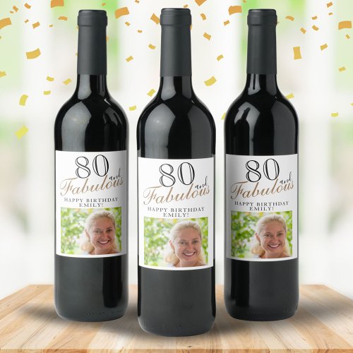 80 and Fabulous Elegant Script Photo 80th Birthday Wine Label