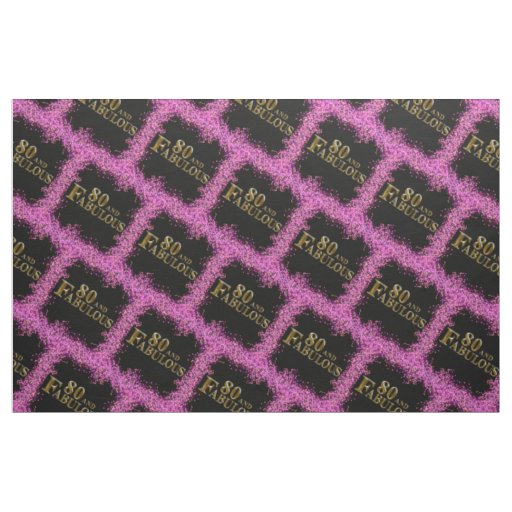 80 and Fabulous  Fabric