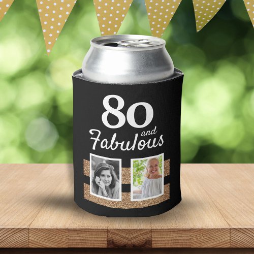 80 and Fabulous Gold Glitter 2 Photo 80th Birthday Can Cooler