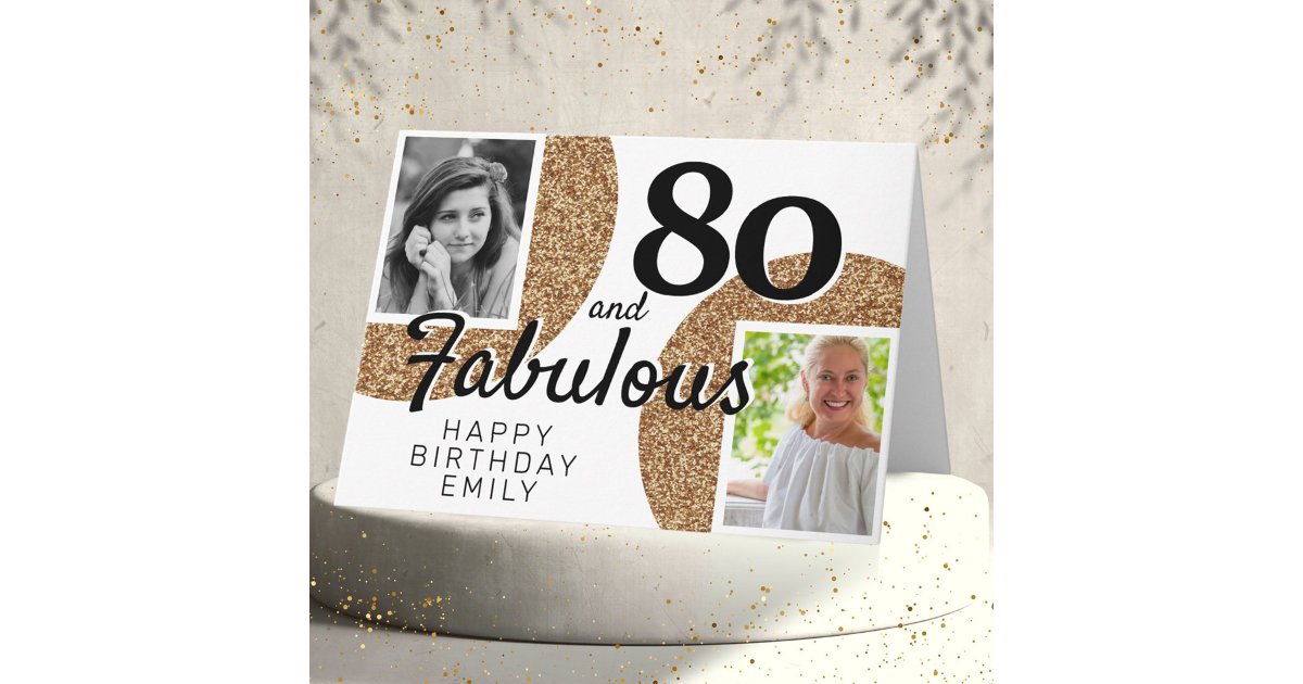 80 and Fabulous Gold Glitter 2 Photo 80th Birthday Card | Zazzle