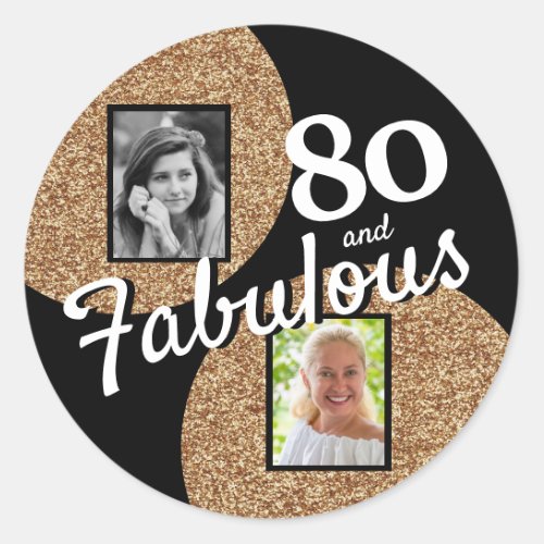 80 and Fabulous Gold Glitter 2 Photo 80th Birthday Classic Round Sticker
