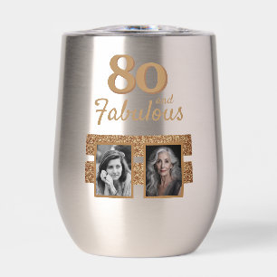80 and Fabulous Gold Glitter 2 Photo 80th Birthday Thermal Wine Tumbler
