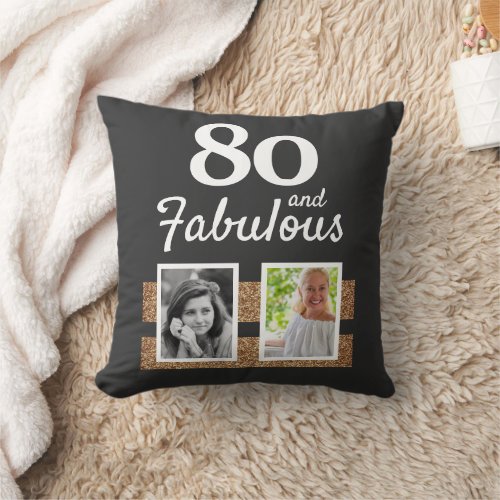 80 and Fabulous Gold Glitter 2 Photo 80th Birthday Throw Pillow