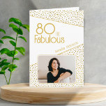 80 and Fabulous Gold Glitter Photo 80th Birthday  Card<br><div class="desc">80 and Fabulous Gold Glitter Photo 80th Birthday Card. Modern birthday card with trendy typography and faux gold glitter spots. The design has a custom photo and name. You can change or erase the text inside. Make personalized 80th birthday card for her.</div>