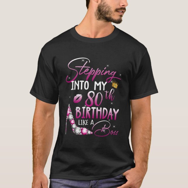 80 And Fabulous High Heels Stepping Into My 80Th B T-Shirt (Front)