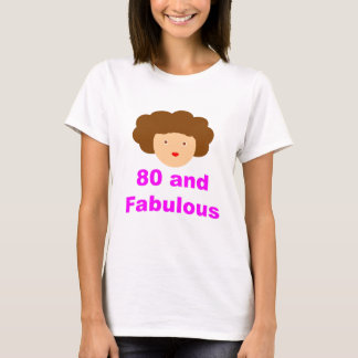 80 and fabulous T-Shirt