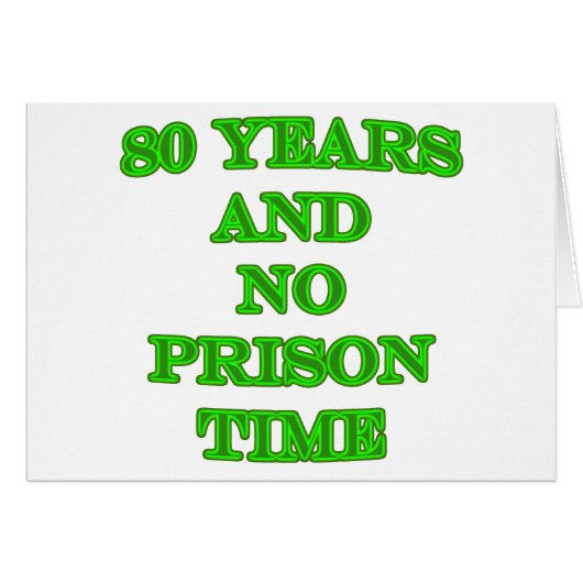 80 and no prison time cards (Front Horizontal)