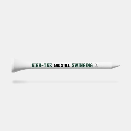 80 and Still Swinging Funny 80th Birthday Golf Tees