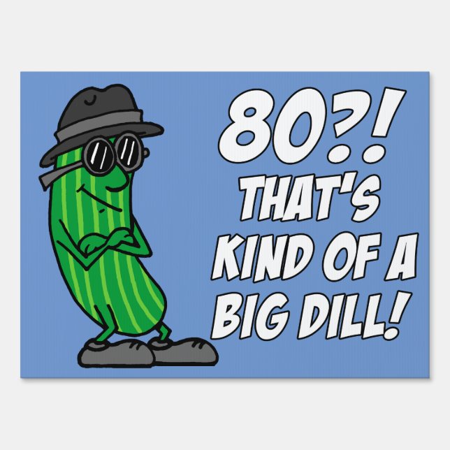 80 Big Dill Pickle Pun Sign (Front)