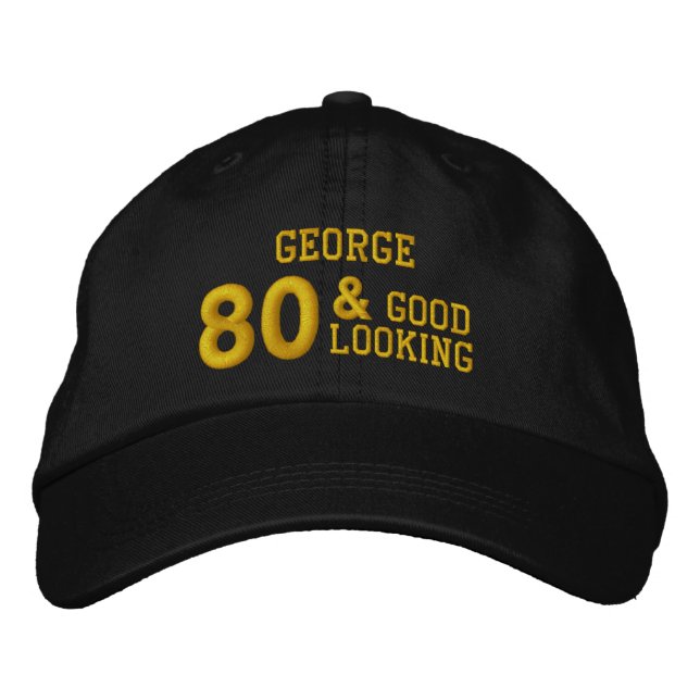 80 Birthday Good Looking BLACK and GOLD W80E Embroidered Baseball Hat (Front)