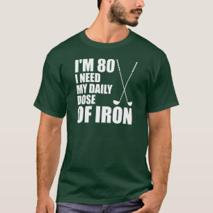 80 Daily Dose Of Iron (ON DARK) T-Shirt