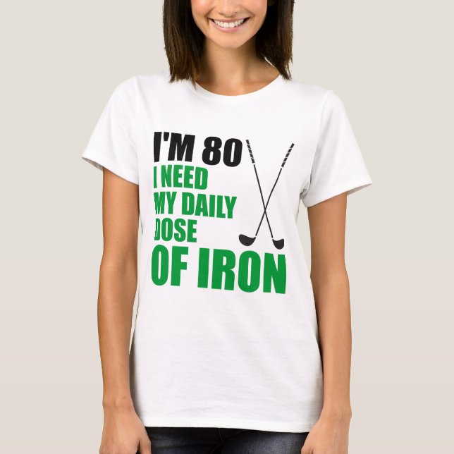 80 Daily Dose Of Iron T-Shirt (Front)
