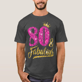 80 Fabulous 80th Birthday For Women Girl golden T-Shirt