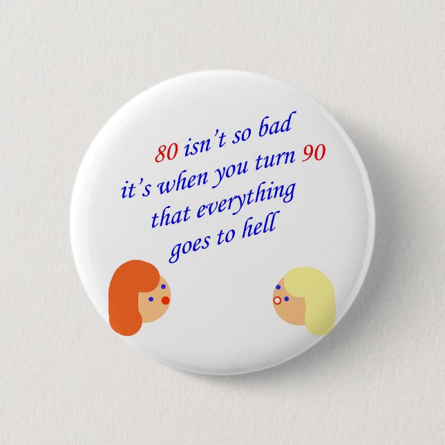 80 isn't so bad button (Front)